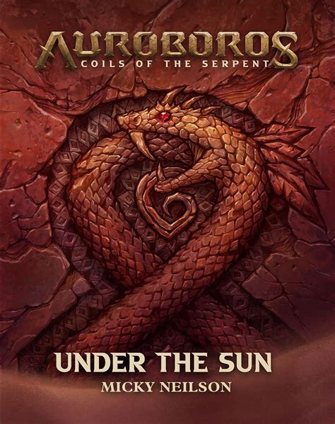 Auroboros:Coils of the <b>Serpent</b>-- Campaign Setting for 5ed by Chris Metzen and Warchief Gaming. . Auroboros coils of the serpent pdf